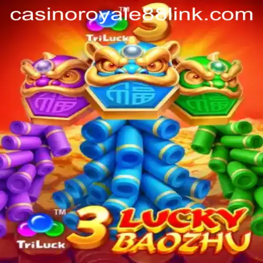 Discover the Thrilling World of 3LuckyBaozhu at CasinoRoyale88